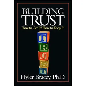 USED-Building Trust: How to Get It! How to Keep It! by Hyler Bracey (Paperback)