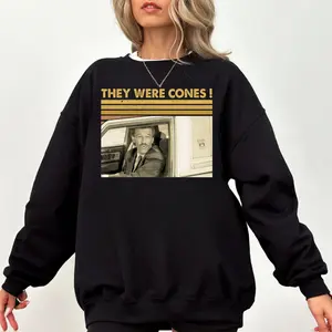 They Were Cones Retro Quote Shirt, Vintage Humor Graphic Tee, Classic Meme Style Unisex T-Shirt, Casual Everyday Wear