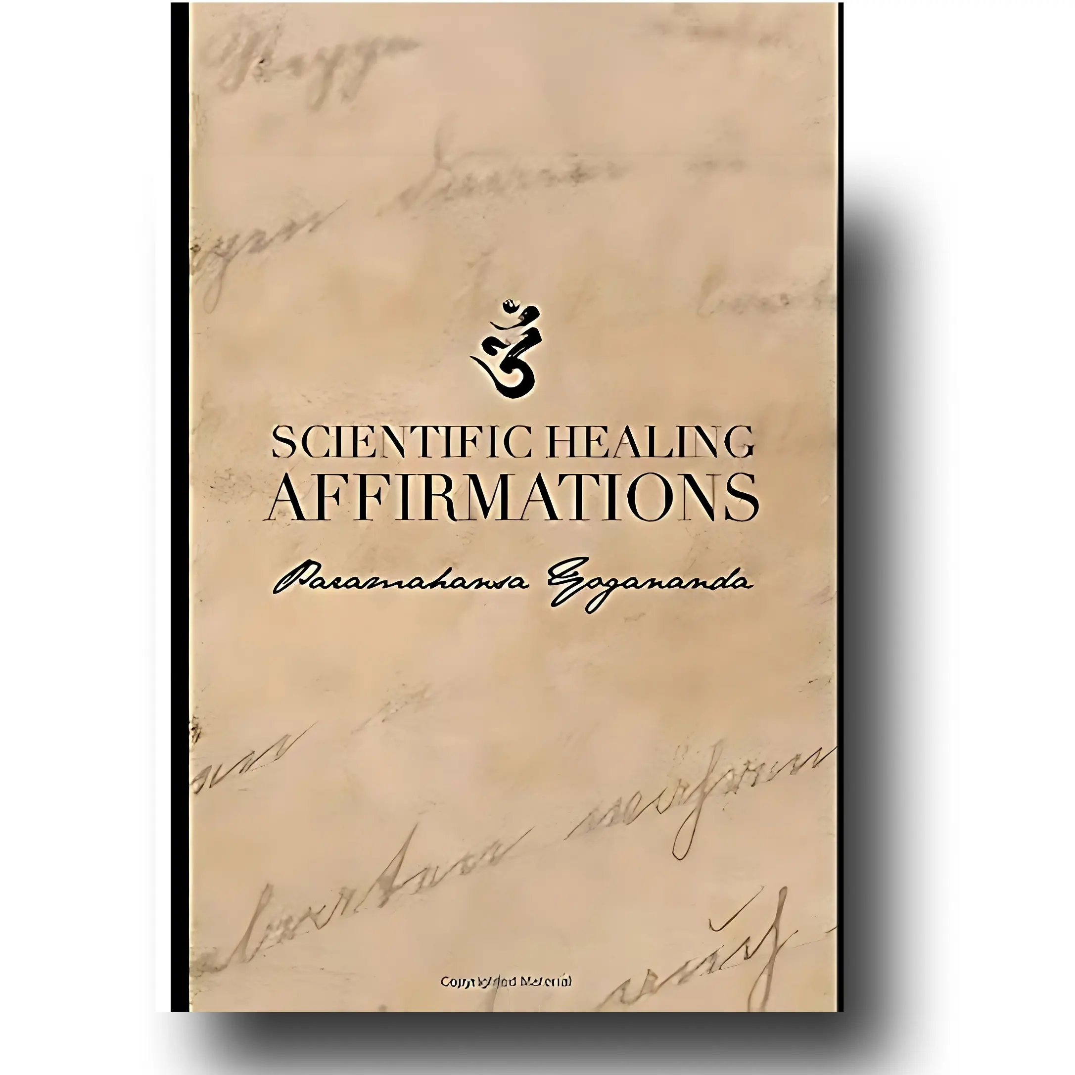 Scientific Healing Affirmations by Paramahansa Yogananda (1924) - Humanities & Social Sciences Christian Book for Personal Power, Spiritual Affirmations, Mantras, Self-Improvement