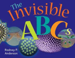 USED-The Invisible ABCs: Exploring the World of Microbes by Anderson, Rodney P. (Hardcover)