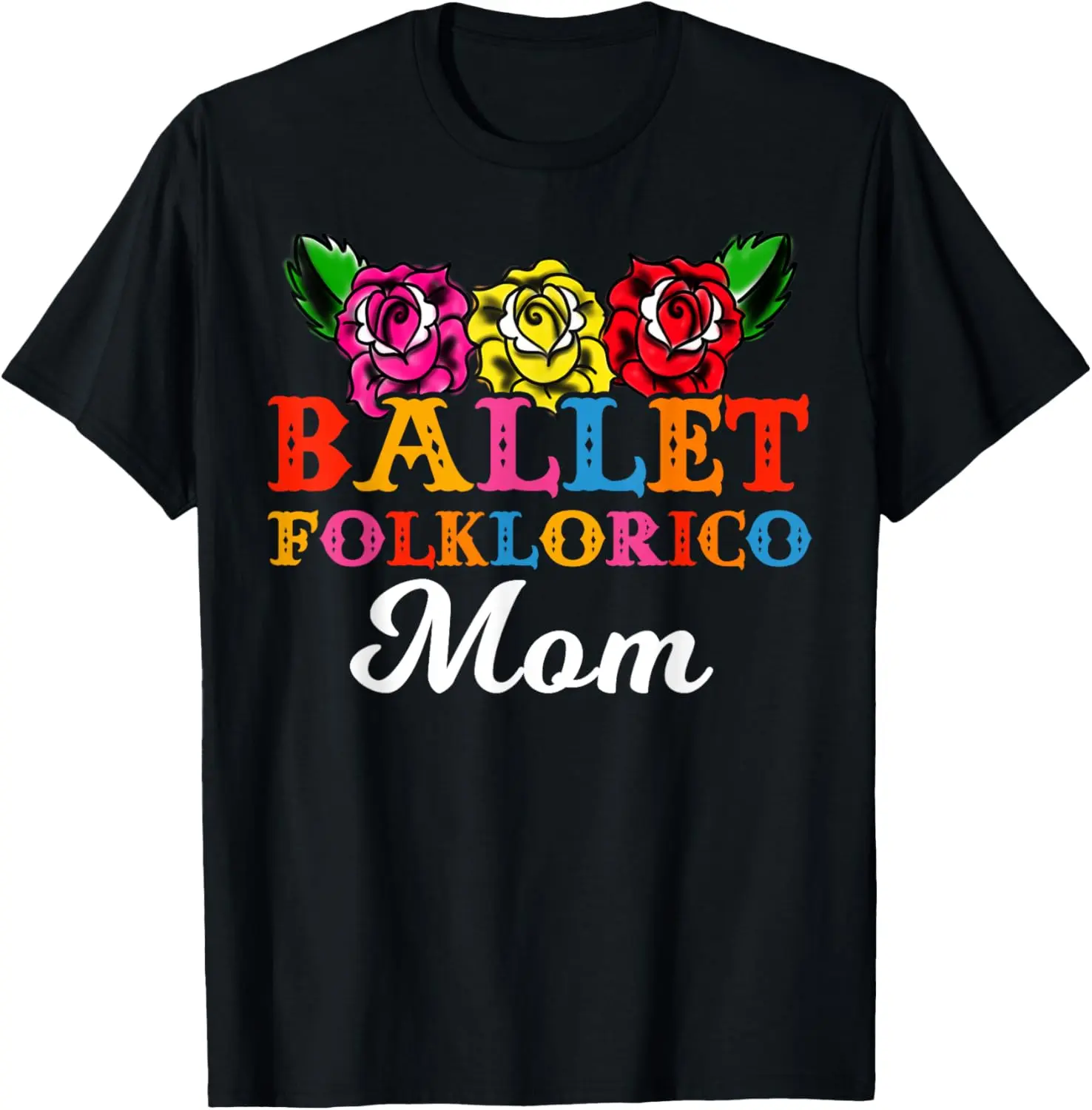 Ballet Folklorico Mom Roses Floral Dance T-Shirt