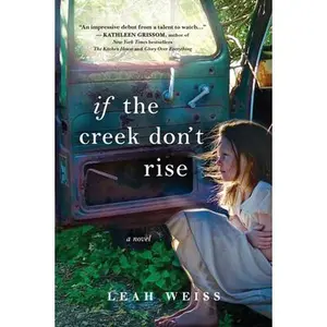 USED-If the Creek Don't Rise by Weiss, Leah (Paperback)