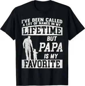 I've Been Called A Lot Of Names But Papa Father's Day T-Shirt
