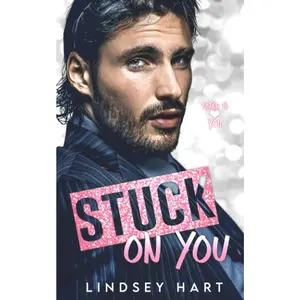 Stuck on You: A Steamy Enemies To Lovers Rom Com (Fated To Love You) Paperback