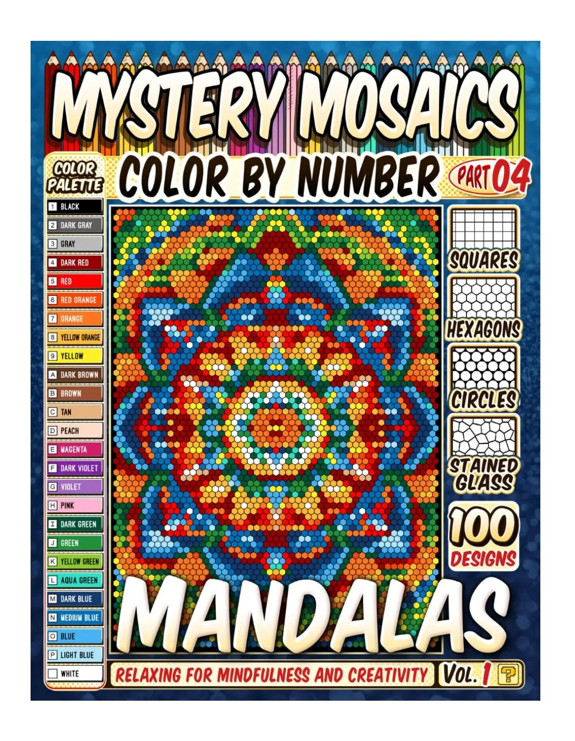 Mystery Mosaic Color by Number Activity Book - 100 Mandalas Quest Patterns Vol.1, 220 Pages, 8.5x0.5x11 Inches, Squares-Hexagons-Stained Glass-Circles for Relaxation, Artistic Expression & Creativity Seekers