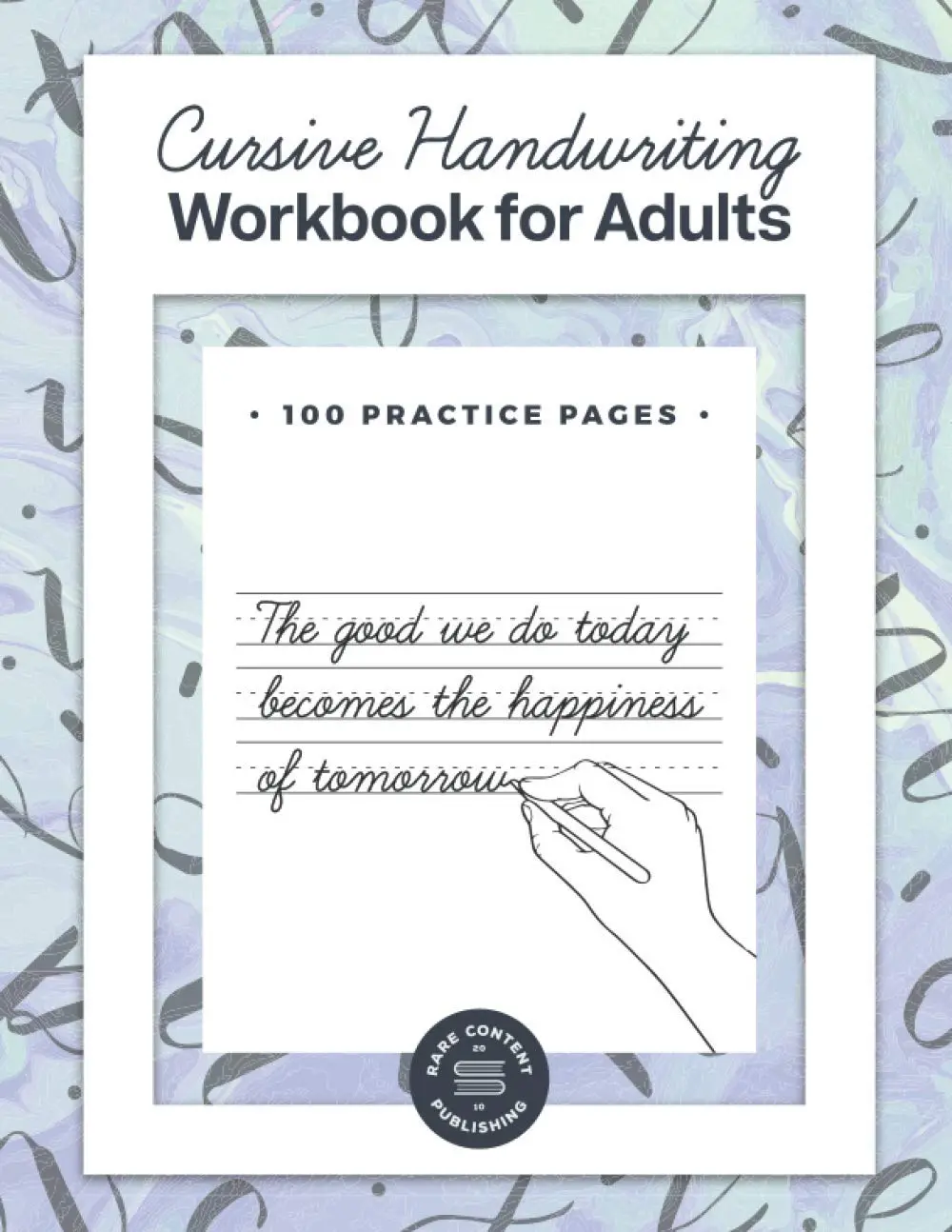 Cursive Handwriting Workbook for Adults: Improve your writing skills & learn to write in cursive by practicing penmanship