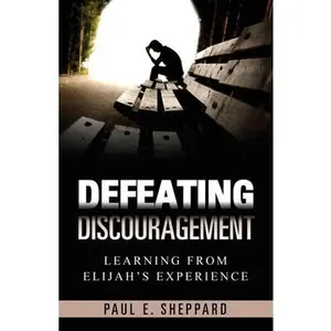 USED Book - Defeating Discouragement: Learning from Elijah's Experience by Sheppard, Paul E. (Paperback) - english