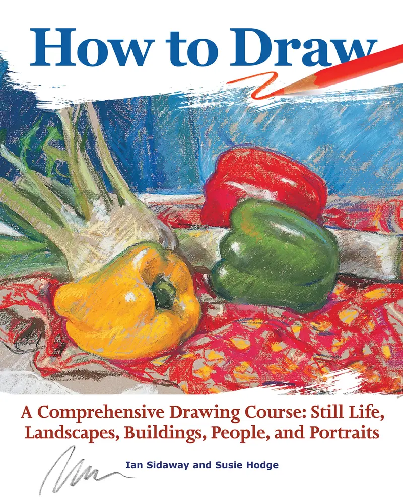 USED-How to Draw: A Comprehensive Drawing Course: Still Life, Landscapes, Buildings, People, and Portraits by Sidaway, Ian (Paperback)