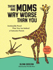 USED Book - There Are Moms Way Worse Than You: Irrefutable Proof That You Are Indeed a Fantastic Parent by Boozan, Glenn (Hardcover) - english