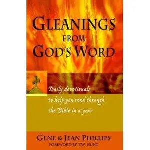 USED-Gleanings from God's Word: Daily Devotional to Help You Read Through the Bible in a Year by Gene Phillips (Paperback)