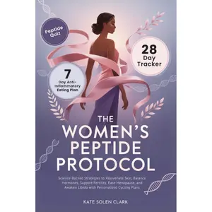 The Women’s Peptide Protocol: Science-Backed Strategies to Rejuvenate Skin, Balance Hormones, Support Fertility, Ease Menopause, and Awaken Libido ... Cycling Plans (The Vital Woman Protocols)