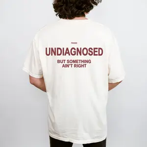 [ New Collection For Men ] [ 100% Cotton ] Undiagnosed But Something Ain’t Right Shirt, Undiagnosed Shirt Funny Quote, Mental Health Humor T-Shirt, Something Ain’t Right Tee, Gift For Men, For Dad, Menswears