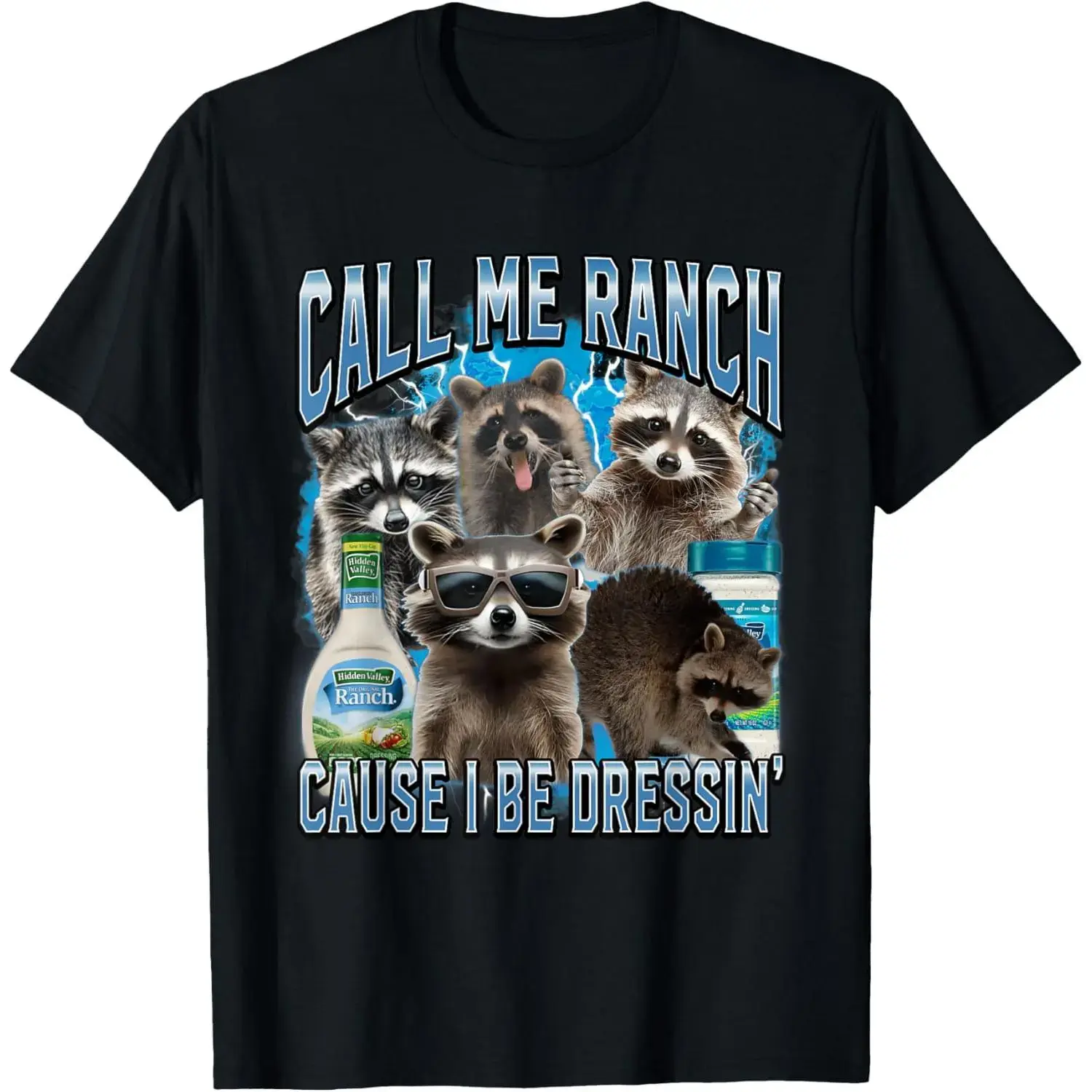 Women's Short-Sleeve Graphic Tee with "Call Me Ranch Cause I Be Dressing" Raccoon Meme, Casual Streetwear, Light 100% Cotton, Tshirt, Comfortable, Shortsleeve, T-Shirt, Soft, Lightweight, Clothes, Fabric, Fit, Tops, Round Neck, Funny, Outdoor, Breathable,