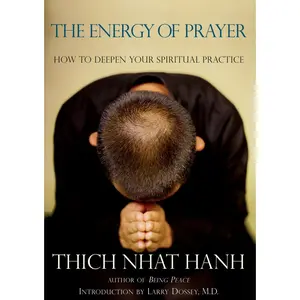 USED-The Energy of Prayer: How to Deepen Your Spiritual Practice by Nhat Hanh, Thich (Paperback)