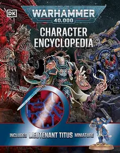 Warhammer 40,000 Character Encyclopedia: Includes Lieutenant Titus Miniature -- Wade Pryce - Other