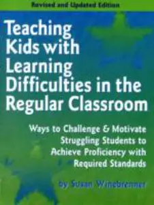USED-Teaching Kids With Learning Difficulties in the Regular Classroom: Ways to Challenge & Motivate Struggling Students to Achieve Proficiency With Required Standards by Susan Winebrenner (Paperback)