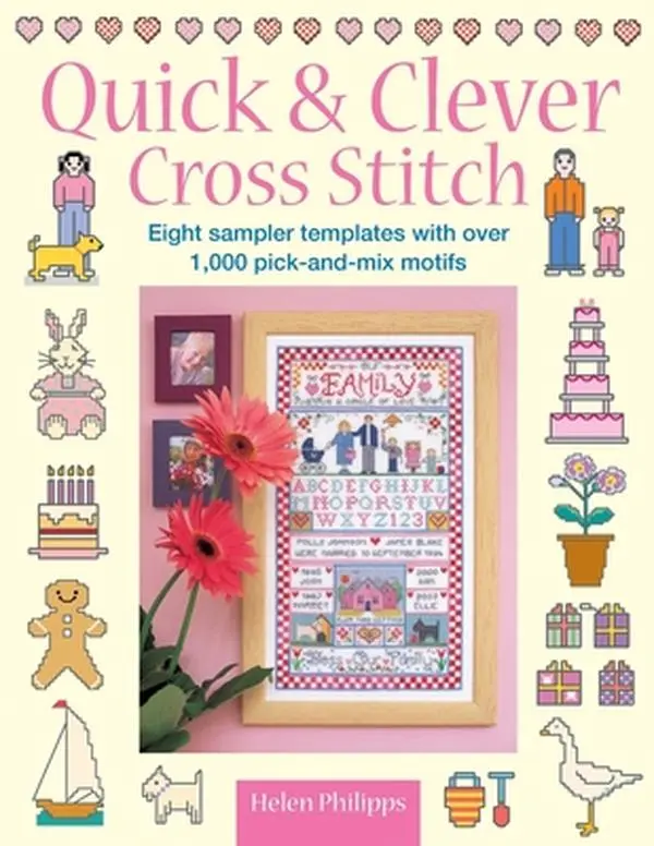 Quick & Clever Cross Stitch: 8 Sampler Templates with Over 1,000 Pick-And-Mix Motifs -- Helen Philipps, Paperback