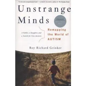 USED-Unstrange Minds: Remapping the World of Autism by Grinker, Roy Richard (Paperback)