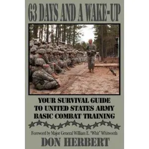 USED-63 Days and a Wake-Up: Your Survival Guide to United States Army Basic Combat Training by Herbert, Don (Paperback)
