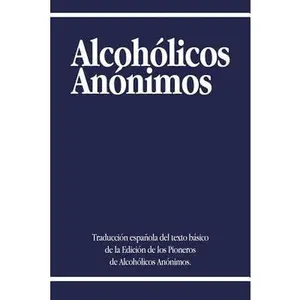 Alcoholicos Anonimos -- Alcoholicos Anonimos, Paperback
