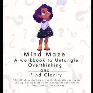 Mind Maze: A workbook to Untangle Overthinking and Find Clarity