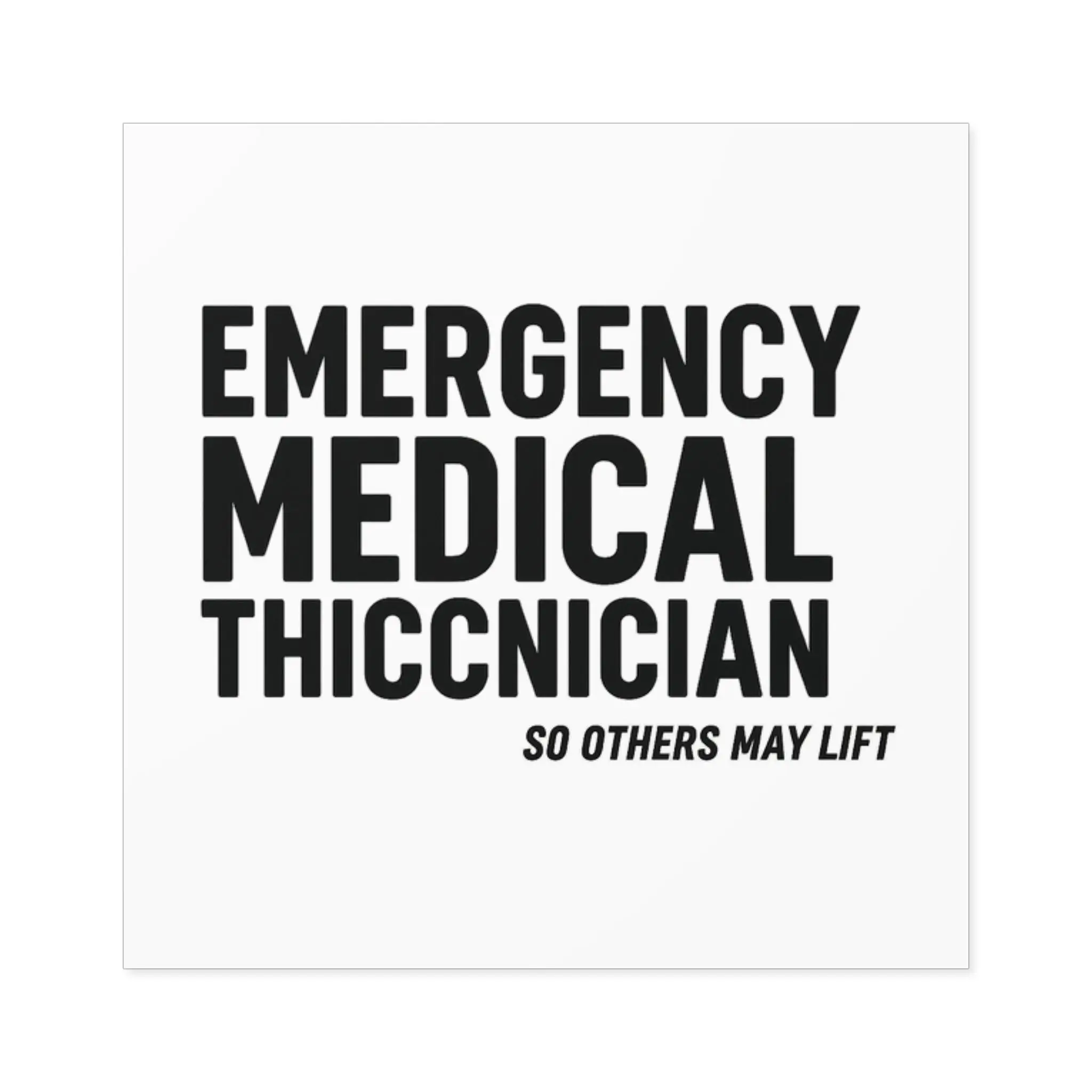 Emergency Medical Thicc-nician Square Sticker — "So Others May Lift"