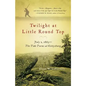 USED-Twilight at Little Round Top: July 2, 1863: The Tide Turns at Gettysburg by Lafantasie, Glenn W. (Paperback)