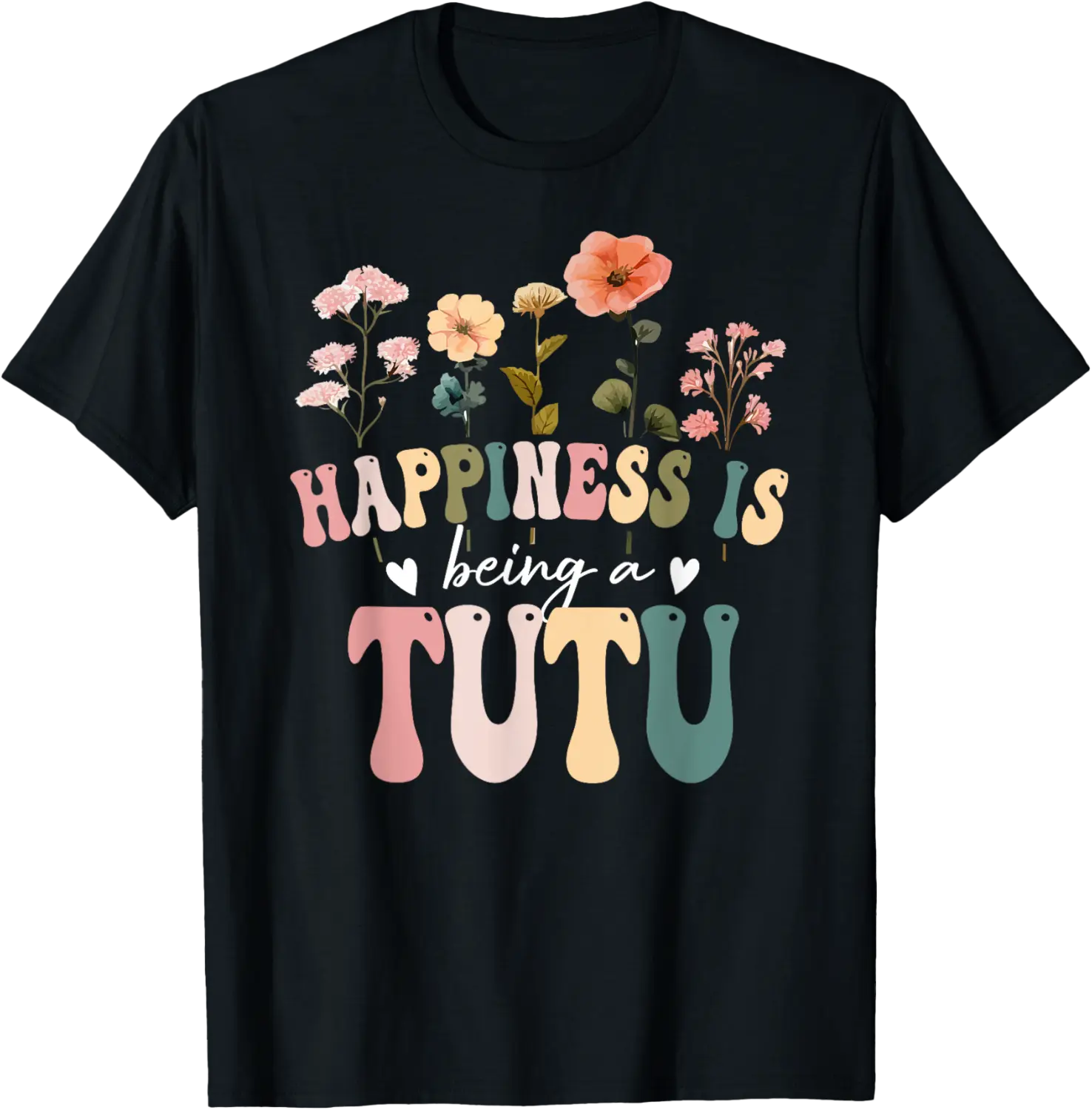 Happiness is Being a Tutu Floral Design Tutu Mother's Day T-Shirt - Jenniferlau Shop 51B0D11R2P1F