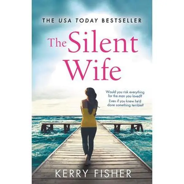 Used Novel - The Silent Wife: USA Today Bestseller, Gripping Emotional Page-Turner with a Surprising Twist by Kerry Fisher (Soft Cover, English, Forever Collectible)