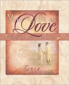 USED-Your Gift of Love: Selections from the Five Love Languages by Gary D. Chapman (Hardcover)
