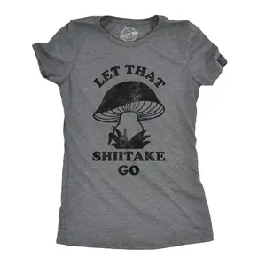 Womens Let That Shiitake Go T Shirt Funny Sarcastic Mushroom Tee Funny Womens T Shirts Cute Vintage Fashion Casual Ladies T-Shirt Gift Funny Food Top Women's Novelty Tees Dark Grey