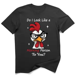 Do I Look Like a Morning Person to You Chicken Graphic Tee 100% Cotton Funny Sarcastic T-Shirt Unisex Humor Tee for Dad Mom or Coffee Lovers