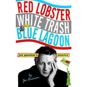 USED-Red Lobster, White Trash, & the Blue Lagoon: Joe Queenan's America by Joe Queenan (Hardcover)