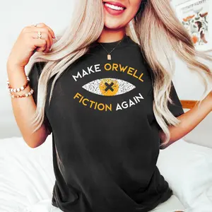 Make Orwell Fiction Again Shirt, Orwell Tee, Literary T-Shirt, Anti Trump Shirt, 1984 Tee, Political Activist Gift, Resist Trump 2025 Unisex Tee