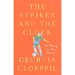 USED-The Striker and the Clock: On Being in the Game by Cloepfil, Georgia (Hardcover)