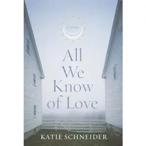USED-All We Know of Love by Katie Schneider (Hardcover)