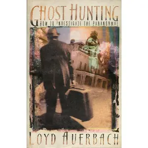 USED-Ghost Hunting: How to Investigate the Paranormal by Auerbach, Loyd (Paperback)