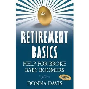 USED-Retirement Basics: Help for Broke Baby Boomers by Donna Davis (Paperback)