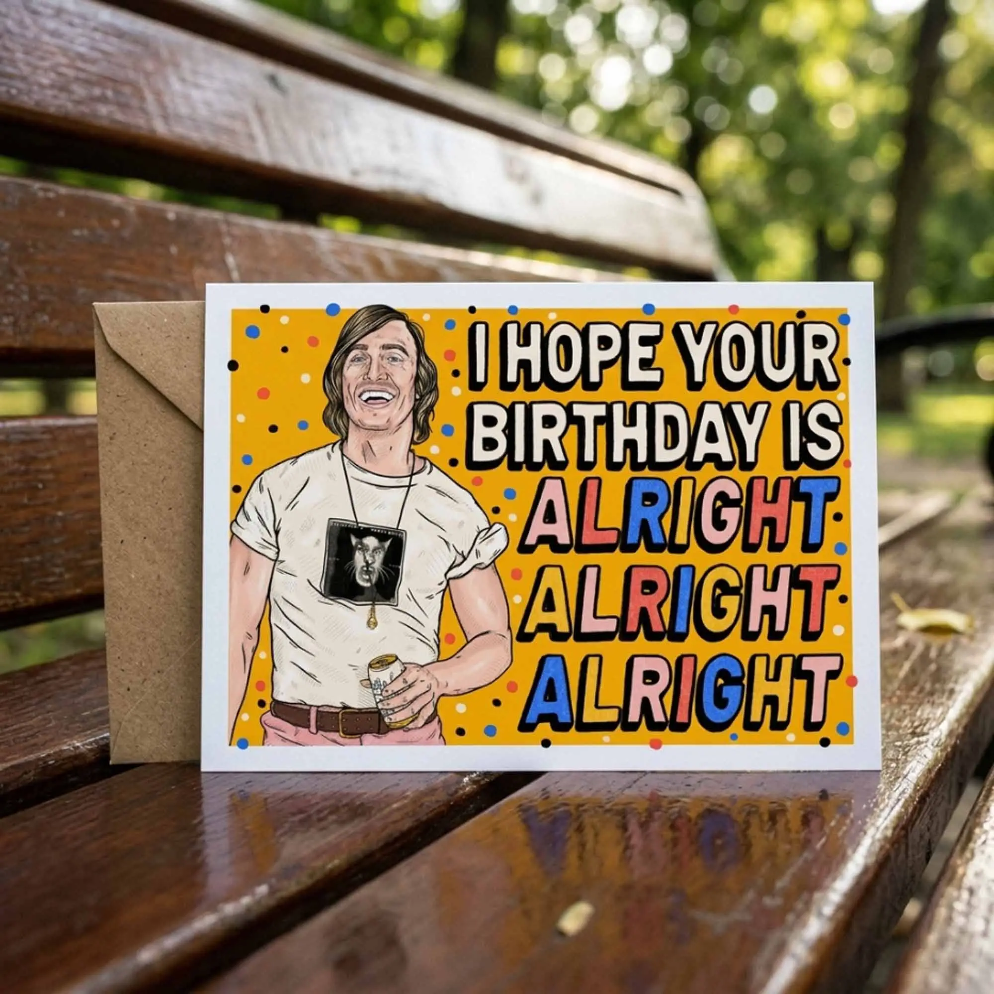 Dazed & Confused Matthew Birthday Card - Funny Greeting Card - Birthday Gift Ideas - Gift For Birthday - Funny Movie Quotes Greeting Card
