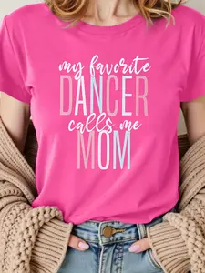Dance Mom Theme T-Shirt, Casual Graphic Tee for Daily Commute, Dance Class Pick-Up, Party Versatile Top, Fitted Style, No Collar