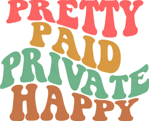 Pretty Paid Private Happy DTf