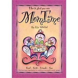 USED-How to Start Your Own MomTime by Lisa Whelchel (Hardcover)