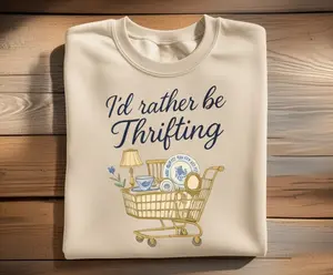 [SALE UP TO 50%] I’d Rather Be Thrifting Sweatshirt / T-Shirt / Hoodie – Cute Thrift Shopping Graphic, Sand Cozy Vintage Style, Gift for Thrift Lovers