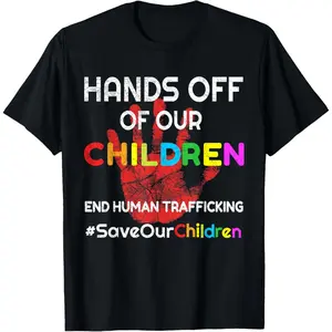 Hands Off of Our Children End Human Trafficking Save Kids T-Shirt