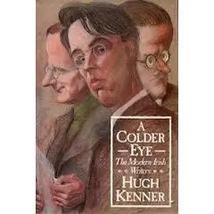 USED-A Colder Eye: The Modern Irish Writers by Hugh Kenner (Paperback)