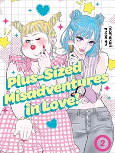 Plus-Sized Misadventures in Love!, Volume 2 (Plus-Sized Misadventures in Love!: Volume Number 2) by mamakari||mamakari [Paperback Book] Breakout manga series perfect for fans of A Silent Voice and Perfect World!