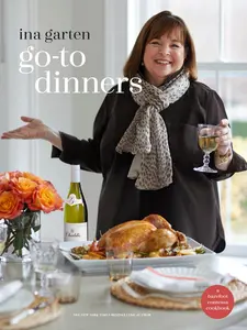 Go-To Dinners: A Barefoot Contessa Cookbook -- Ina Garten - Hardcover