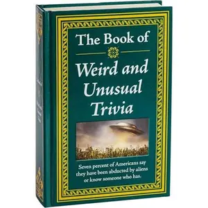 The Book of Weird and Unusual Trivia