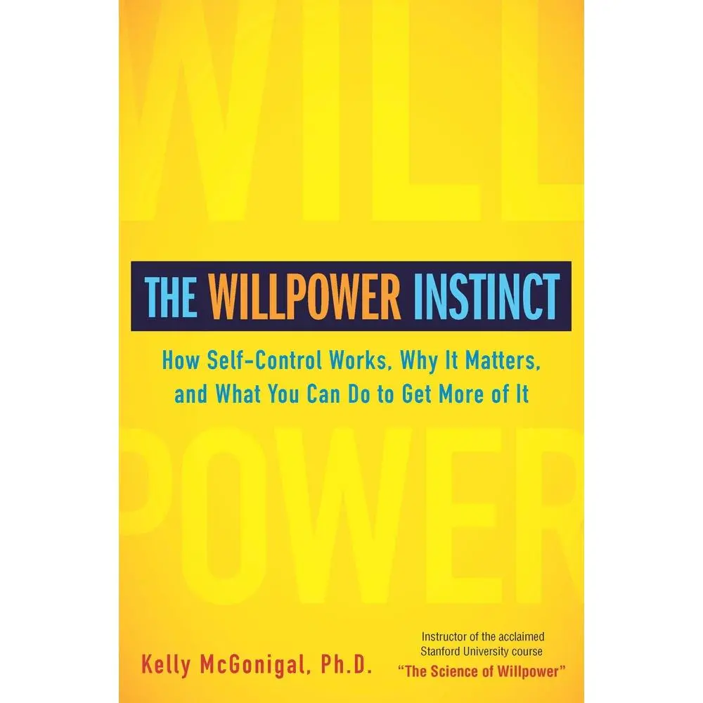 Used Hardcover Book - The Willpower Instinct: How Self-Control Works, Why It Matters, and What You Can Do to Get More of It by Kelly McGonigal - English, for Health, Happiness, Productivity (Avery Publishing Group)