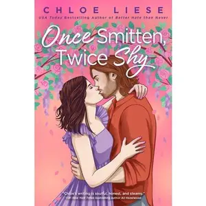 Once Smitten, Twice Shy -- Chloe Liese - Paperback